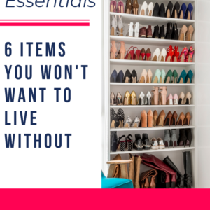 6 Closet Essentials You Shouldn’t Go Without!